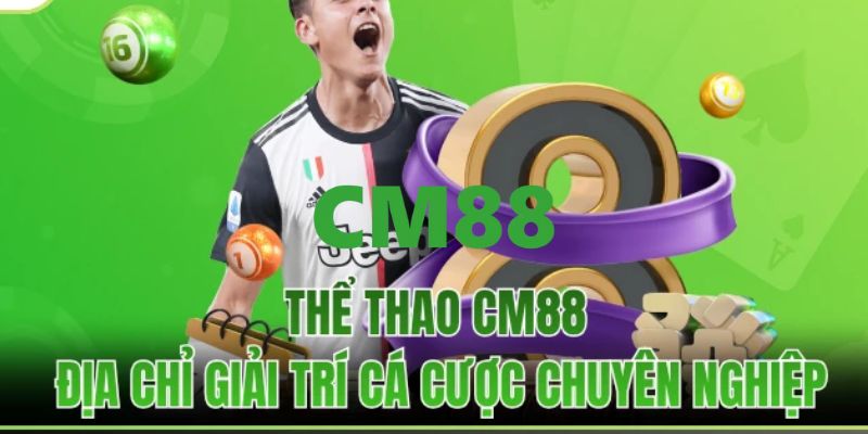 CM88 - CM88.COM Trang Đăng Ký, Đăng Nhập Thính Thức 2026 12 Chuyên mục cá cược thể thao hấp dẫn đỉnh cao